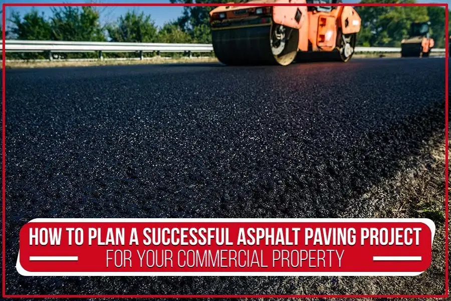 Plan a successful asphalt paving project