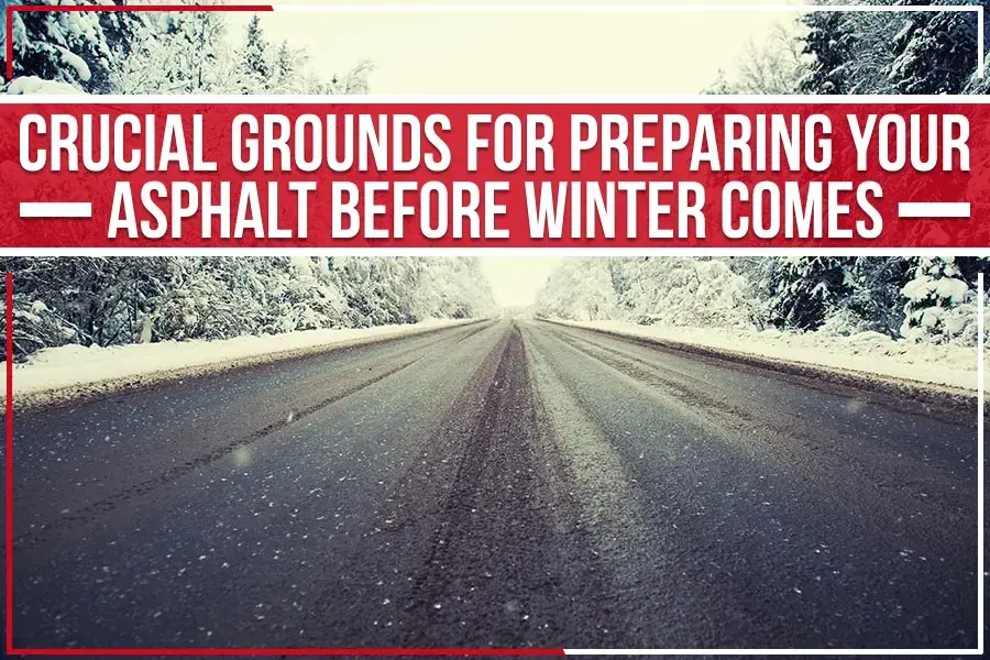 Preparing Your Asphalt Before Winter Comes