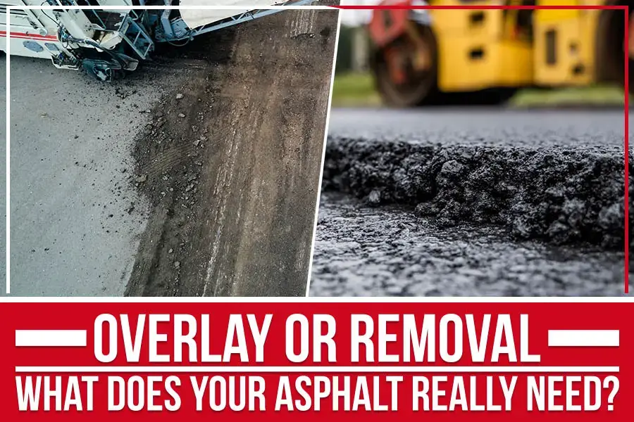 asphalt overlay vs. removal