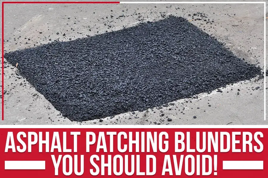 asphalt patching mistakes