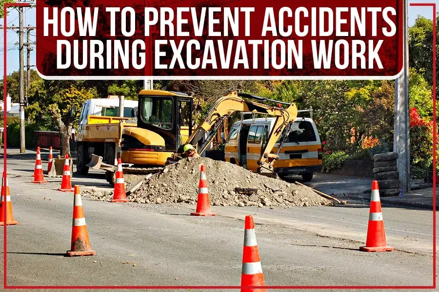 Prevent excavation accidents by following essential safety steps